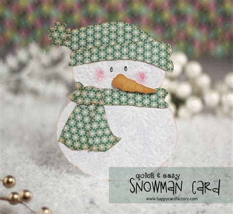 Quick And Easy Snowman Card Happycardfactory Designs