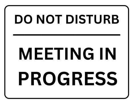 Do Not Disturb Meeting In Progress Sign Printable Templates Free PDF