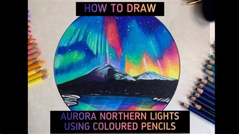 How To Draw An Auroranorthern Lights Night Sky With Coloured Pencils