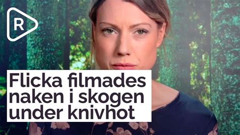 Flicka Filmades Naken I Skogen Under Knivhot Youtube