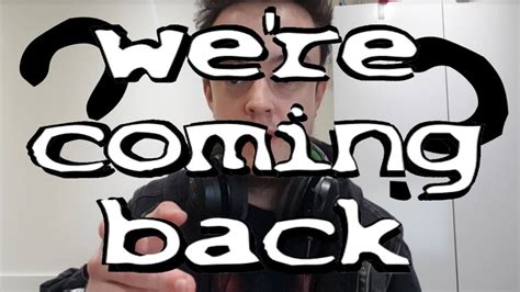Were Coming Back Update Shout Outs Youtube