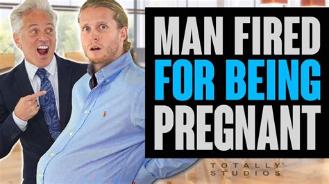 Pregnant Man Fired By Boss With Amazing Ending Youtube