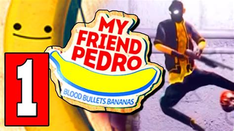 My Friend Pedro Gameplay Walkthrough Part 1 Full Game Lets Play