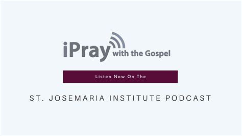 Introducing Ipray With The Gospel On The St Josemaria Institute