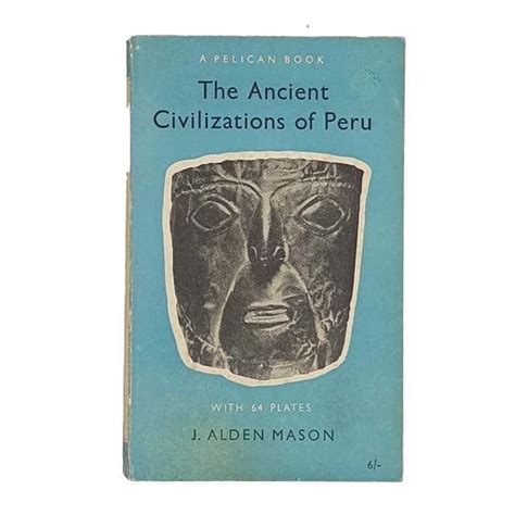 The Ancient Civilisations Of Peru By J Alden Mason Pelican 1957