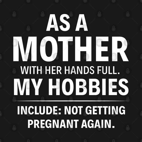 As A Mother Funny Sarcasm Sayings For Men And Women Sarcastic Ts