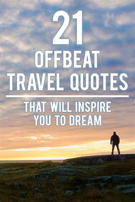 21 Offbeat Travel Quotes That Will Inspire You To Dream Travel Quotes
