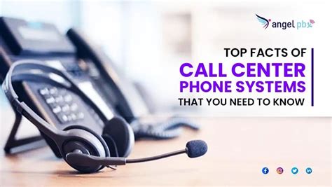 Top Facts Of Call Center Phone Systems That You Need To Know