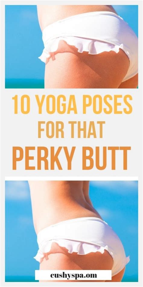 10 Yoga Poses For Perky Butt And Beautiful Thighs Cushy Spa