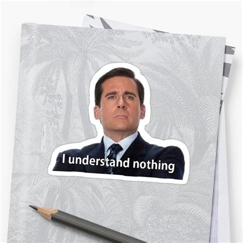 Michael Scott I Understand Nothing Sticker By Rzag Redbubble
