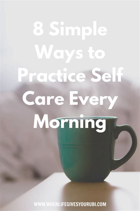 8 Simple Ways To Practice Self Care Every Morning When Life Gives You