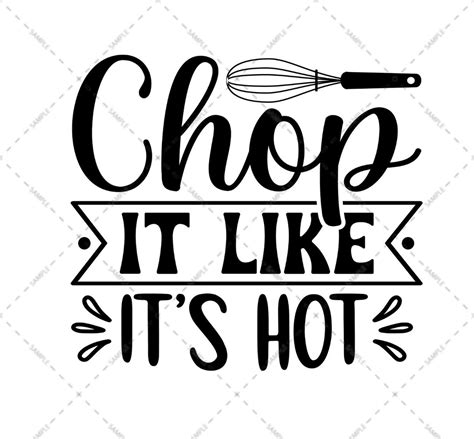 Chop It Like It S Hot Svg And Png For Kitchen Instant Etsy