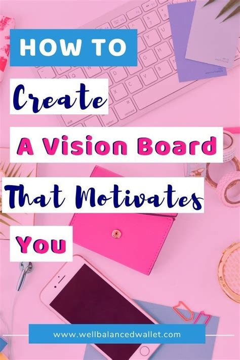 How To Create A Vision Board That Motivates You Creating A Vision