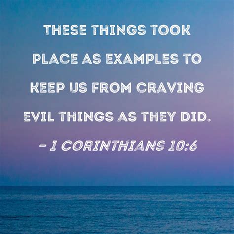 1 Corinthians 106 These Things Took Place As Examples To Keep Us From