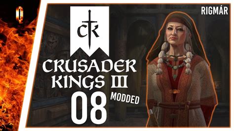 Long Live The Queen Crusader Kings Iii Modded Series 08 Youtube