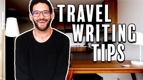 10 Tips For Travel Writers Youtube