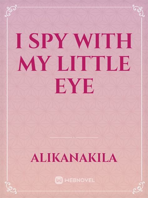 Read I Spy With My Little Eye Alikanakila Webnovel