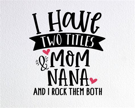 I Have Two Titles Mom And Nana And I Rock Them Both Svg Mom Etsy
