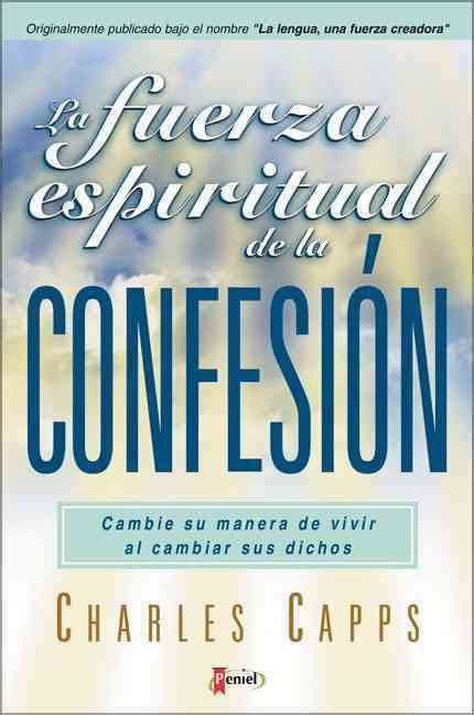 La Fuerza Espiritual De La Confesión 9789879038536 Clc Colombia
