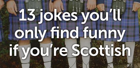 13 Jokes Youll Only Find Funny If Youre Scottish Fort William