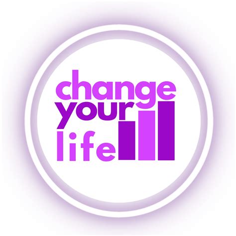 Change Your Life