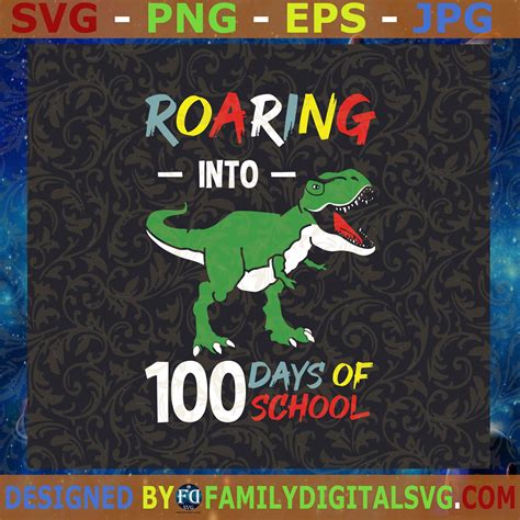 Roaring Into 100th Days Of School Dinosaur Svgdinosaur Thappy