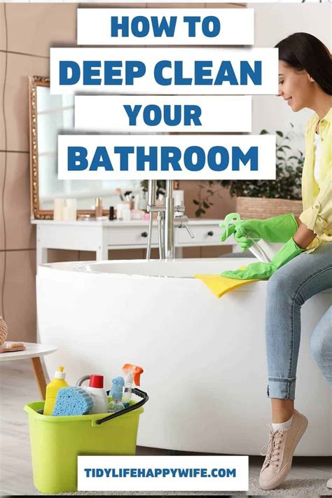 How To Deep Clean Your Bathroom A Step By Step Checklist
