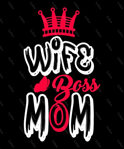 Wife Boss Mom PREMIUM Vector File