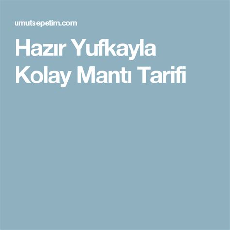 Haz R Yufkayla Kolay Mant Tarifi Outback Steakhouse Turkish Recipes