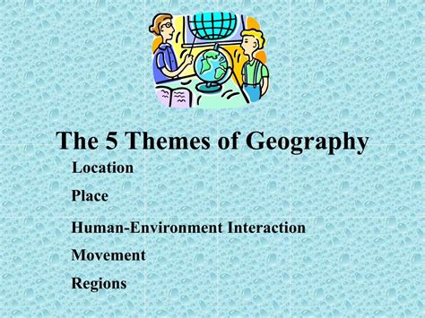 Ppt The 5 Themes Of Geography Powerpoint Presentation Free Download
