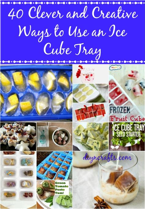 40 Clever Ways To Use An Ice Cube Tray Really Good Ideas In 2020