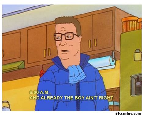 25 Hank Hill Quotes That You Know That King Of The Hell Picsmine