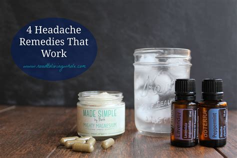 4 Headache Remedies That Work Road To Living Whole