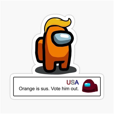 Orange Is Sus Vote Him Out Stickers Redbubble