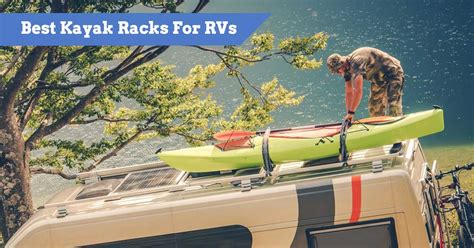 7 Best Rv Kayak Racks For Your Camper 2023 Edition