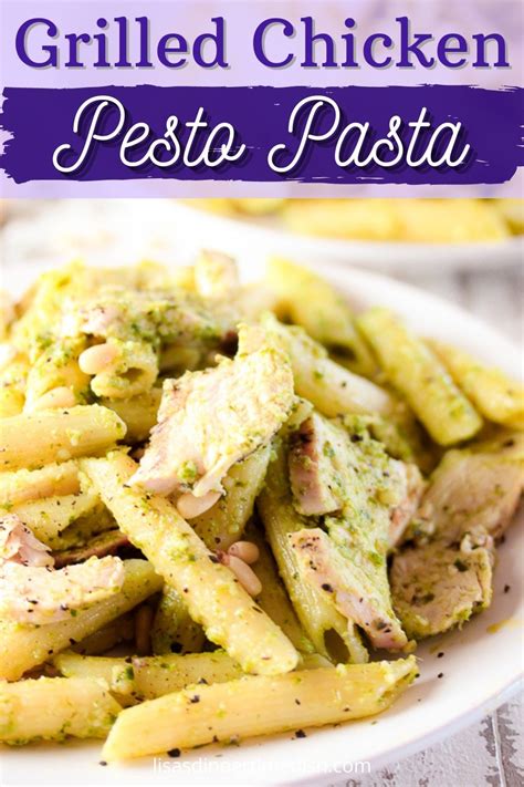 Grilled Chicken Pesto Pasta Lisas Dinnertime Dish