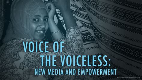 Voice Of The Voiceless New Media And Empowerment Youtube