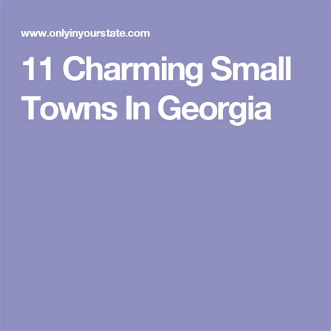 11 Charming Small Towns In Georgia Places To Travel Places To Go