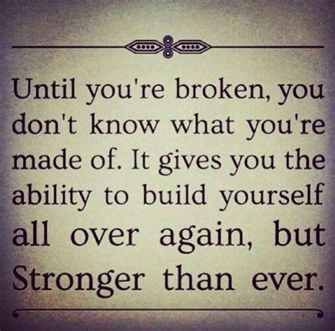 Until Youre Broken Strong Mind Quotes New Quotes Quotes About