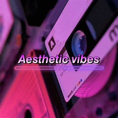 Aesthetic Vibes