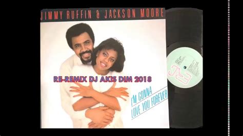 Jimmy Ruffin And Jackson Moore I M Gonna Love You Forever Dj Akis Dim Remix Youtube