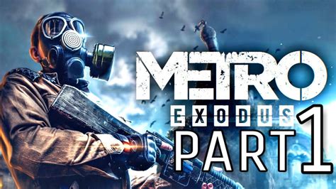 Metro Exodus Full Game Walkthrough Gameplay Part 1 Intro Ps4 Youtube