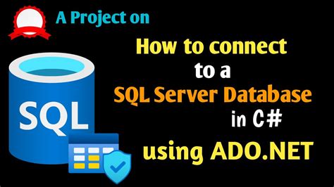 How To Connect To A Sql Server Database In C Using Ado Net Data