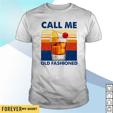 Call Me Old Fashioned Vintage Shirt Sweater Hoodie And Tank Top