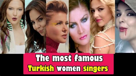 The Most Famous Turkish Women Singers Youtube