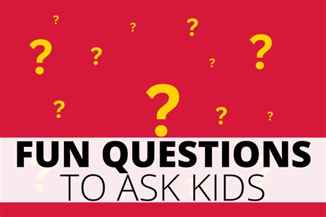 150 Fun Questions To Ask Kids To Get Them Talking