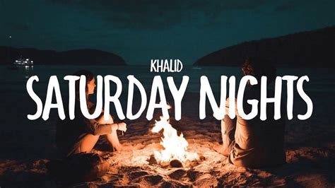 Khalid Saturday Nights YouTube