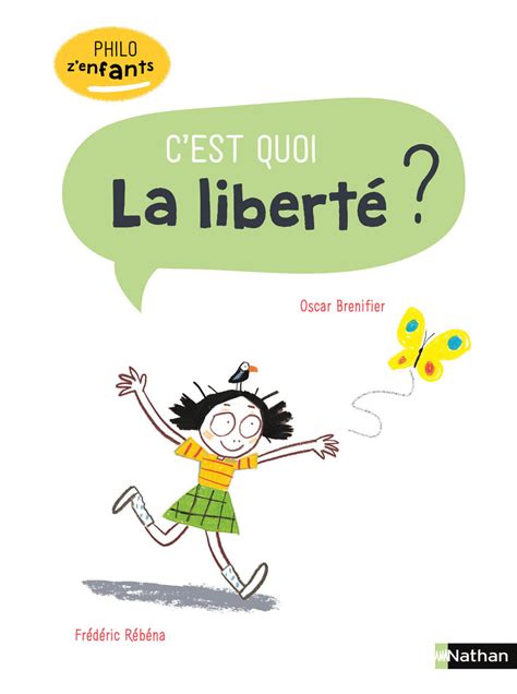 Philo Z Enfants C Est Quoi La Liberté • Librairie Florilège à Mons