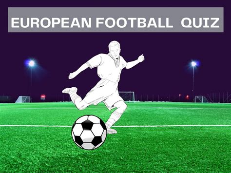 European Football Quiz Test Your Knowledge On Bing Quiz