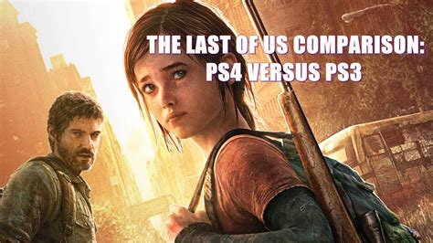 The Last Of Us Comparison Ps3 Versus Ps4 Youtube